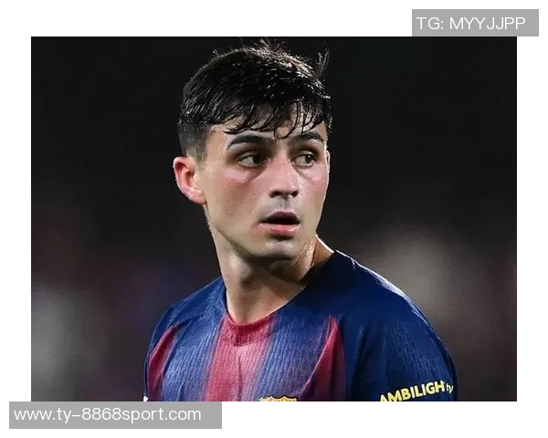 佩德里因伤缺席六到八场比赛球队杯赛进展将影响回归时间